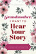Grandmother I Want to Hear Your Story