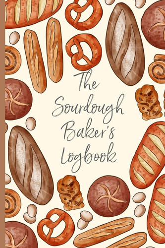 The Sourdough Baker's Logbook
