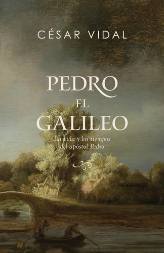 Pedro el galileo: La vida y los tiempos del apostol Pedro / SPA Peter