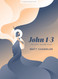 John 1-3 - Bible Study Book: The Word Became Flesh