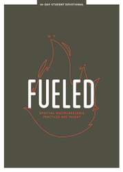 Fueled - Teen Devotional: Spiritual Disciplines Jesus Practiced and