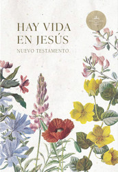 Reina Valera 1960 Nuevo Testamento Hay vida en Jesus flores tapa suave