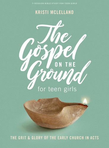 The Gospel On the Ground - Teen Girls' Bible Study Book