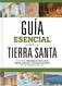 Guia esencial sobre la Tierra santa / SPA Ultimate Guide to the Holy