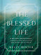 The Blessed Life: A 90-Day Devotional through the Teachings and