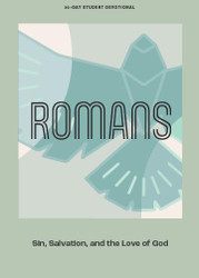 Romans - Teen Devotional: Sin Salvation and the Love of God