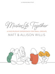 MasterLife Together - Bible Study Book: A Discipleship Experience for