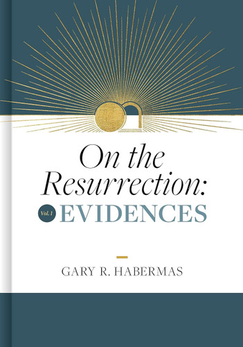 On the Resurrection Volume 1: Evidences (Volume 1)
