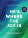 He's Where the Joy Is - Bible Study Book