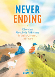 Never Ending: 52 Devotions about God's Faithfulness in the Past