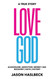 Love God: (A True Story)