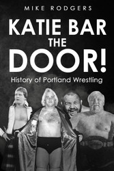 Katie Bar The Door!
