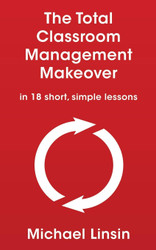 The Total Classroom Management Makeover