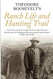 Ranch Life and the Hunting Trail