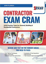Florida Contractor Exam Cram: 2019 Study Review for General Building