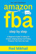 AMAZON FBA: A Beginners Guide To Selling On Amazon Making Money And