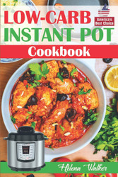 Low-Carb Instant Pot Cookbook: Healthy and Easy Keto Diet Pressure