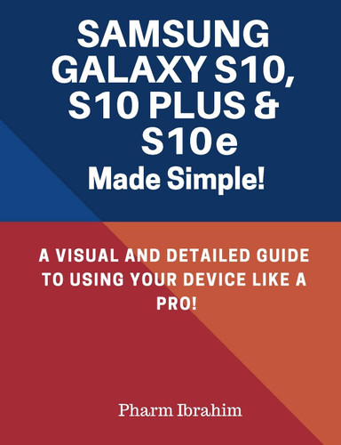 Samsung Galaxy S10 S10 Plus & S10e Made Simple!