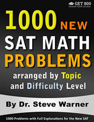 1000 New SAT Math Problems arranged by Topic and Difficulty Level: