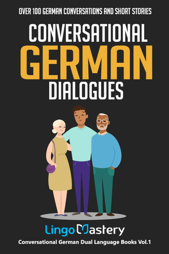 Conversational German Dialogues: Over 100 German Conversations and