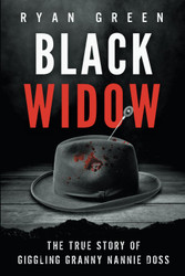Black Widow: The True Story of Giggling Granny Nannie Doss