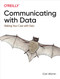 Communicating with Data: Making Your Case With Data