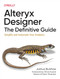 Alteryx Designer: The Definitive Guide: Simplify and Automate Your