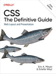 CSS: The Definitive Guide: Web Layout and Presentation