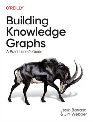 Building Knowledge Graphs: A Practitioner's Guide