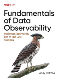 Fundamentals of Data Observability: Implement Trustworthy End-to-End