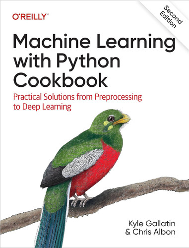 Machine Learning with Python Cookbook: Practical Solutions from