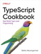 TypeScript Cookbook: Real World Type-Level Programming