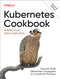 Kubernetes Cookbook: Building Cloud Native Applications