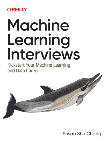 Machine Learning Interviews: Kickstart Your Machine Learning and Data