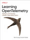 Learning OpenTelemetry: Setting Up and Operating a Modern