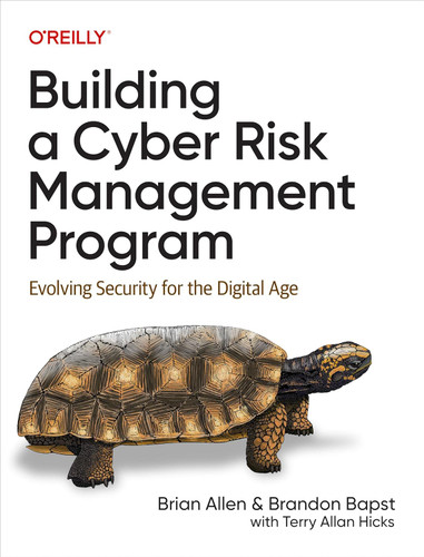 Building a Cyber Risk Management Program: Evolving Security for the