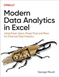 Modern Data Analytics in Excel: Using Power Query Power Pivot and