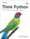 Think Python: How To Think Like a Computer Scientist