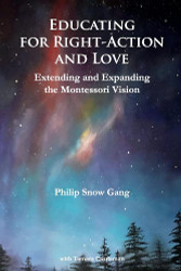 Educating for Right-Action and Love: Extending and Expanding the