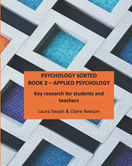 Psychology Sorted Book 2 - Applied Psychology: Key Research for