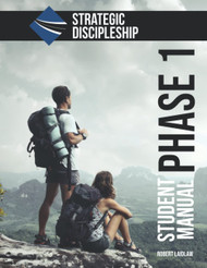 Strategic Discipleship: Phase One Student Manual