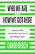 Who We Are and How We Got Here: Ancient DNA and the New Science of Who We Are and How We Got Here: Ancient DNA and the New Science of