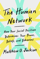 The Human Network: How Your Social Position Determines Your Power