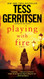 Playing with Fire: A Novel