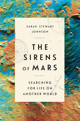 The Sirens of Mars: Searching for Life on Another World