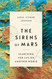 The Sirens of Mars: Searching for Life on Another World