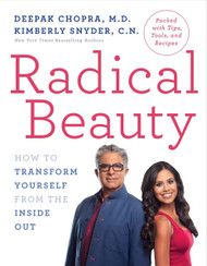 Radical Beauty: How to Transform Yourself from the Inside Out