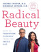Radical Beauty: How to Transform Yourself from the Inside Out