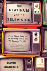 The Platinum Age of Television: From I Love Lucy to The Walking Dead