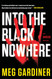 Into the Black Nowhere: A Novel (An UNSUB Novel Book 2)